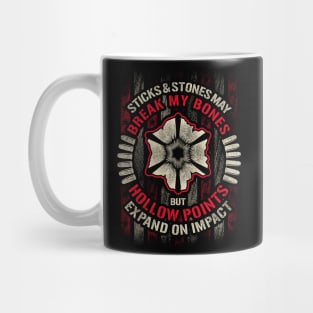 sticks and stones may break my bones but hollow points expand on impact Shirt Mug